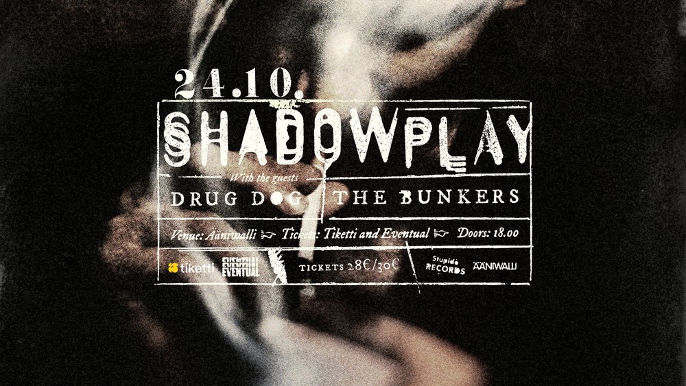 SHADOWPLAY - RAW POWDER VINYYLIJULKKARIT, THE BUNKERS, DRUG DOG