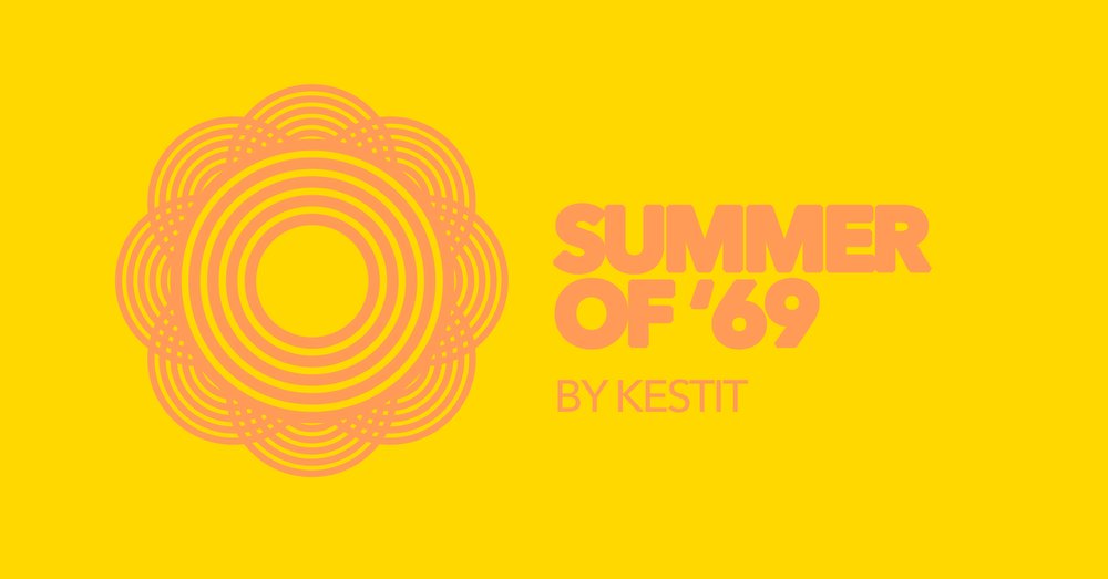 Kestit – Summer of '69
