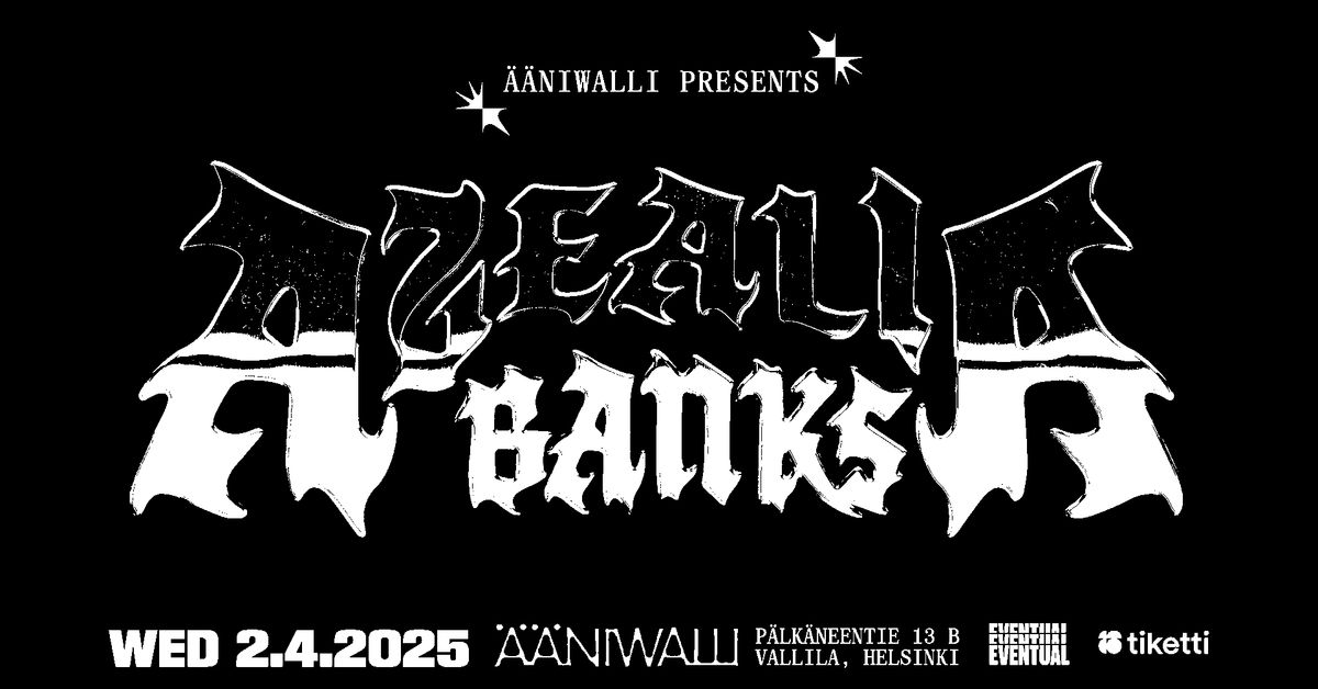 Ääniwalli presents: AZEALIA BANKS (US)