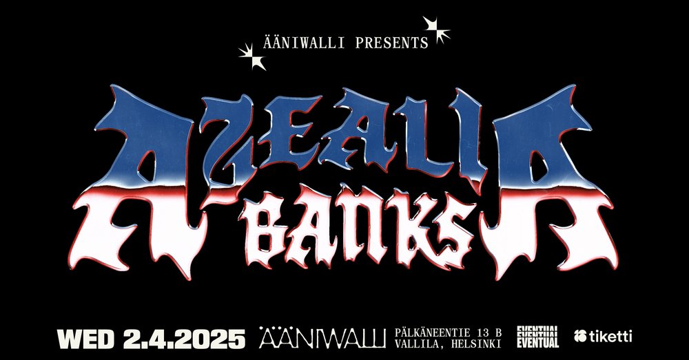 Ääniwalli presents: AZEALIA BANKS (US) [LOPPUUNMYYTY]