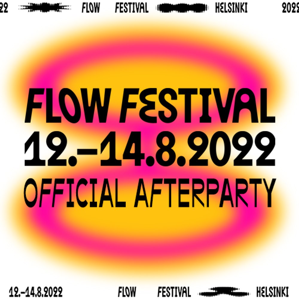 FLOW FESTIVAL 2022 OFFICIAL AFTERPARTY