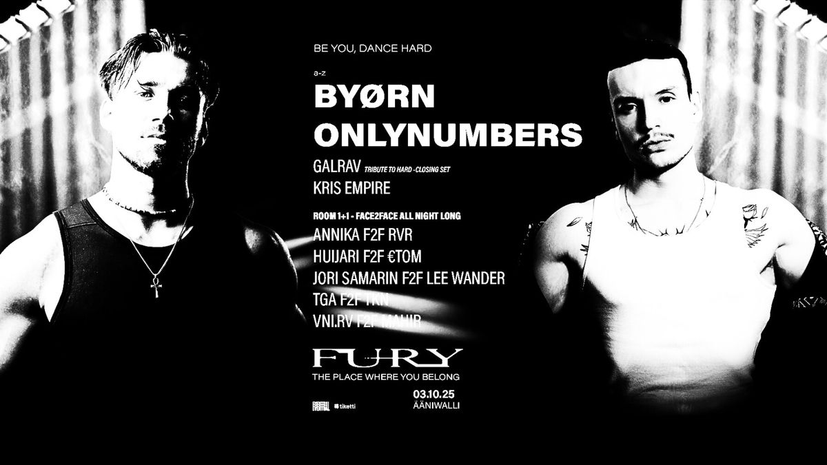 Fury: ONLYNUMBERS (FR), BYØRN (BE)