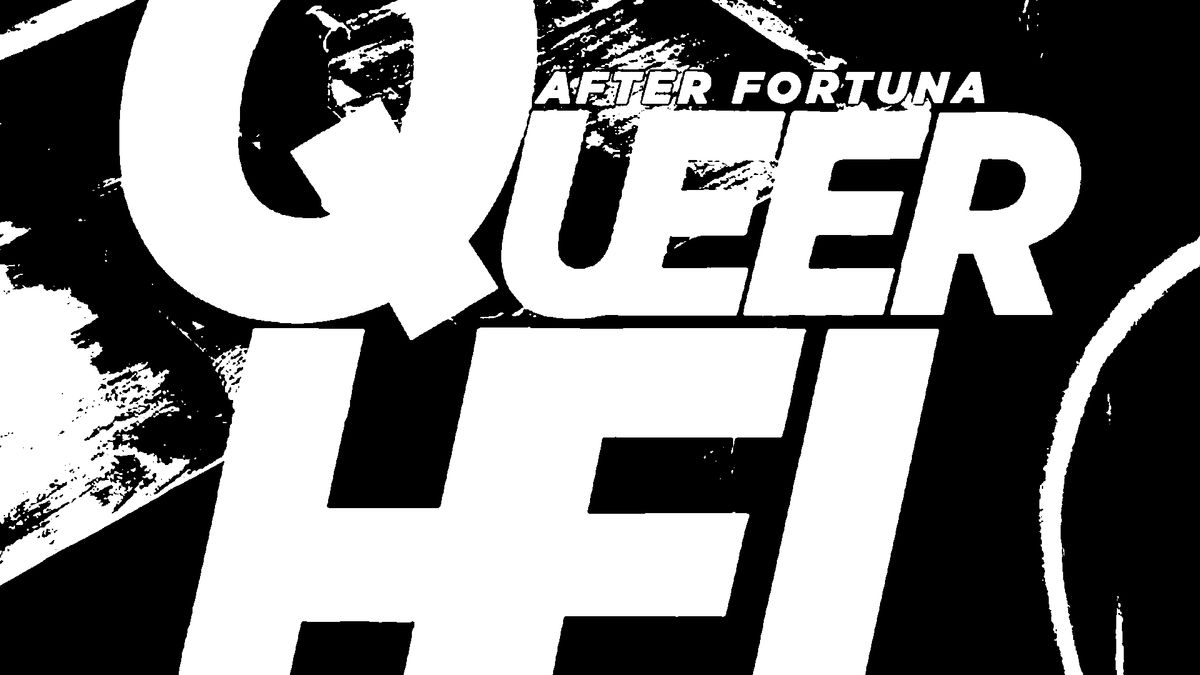 QueerHEL x After Fortuna