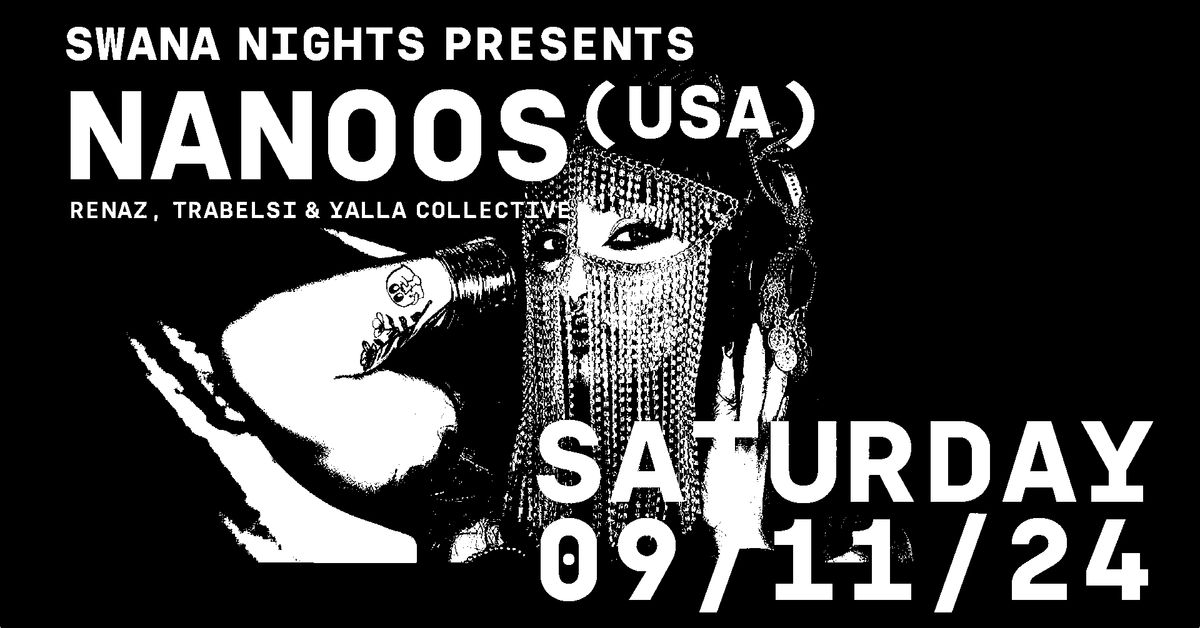 SWANA NIGHTS PRESENTS: NANOOS (USA)