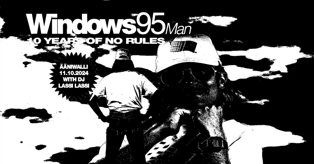 10 Years of No Rules: WINDOWS95MAN, DJ Lassi Lassi